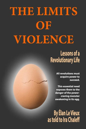 The Limits of Violence: Lessons of a Revolutionary Life