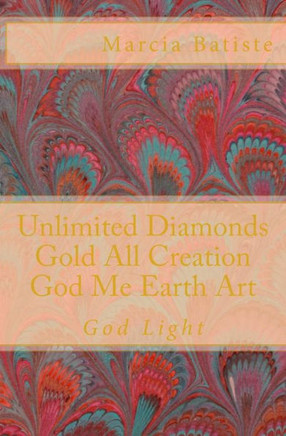 Unlimited Diamonds Gold All Creation God Me Earth Art: God Light