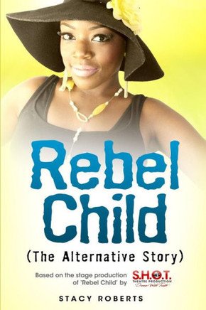 Rebel Child: (The Alternative Story)