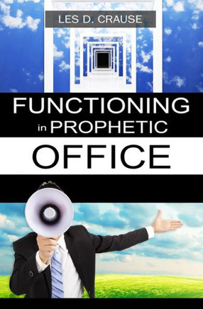 Functioning in Prophetic Office: Taking Your Place As A Prophet