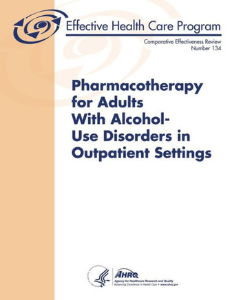 Pharmacotherapy for Adults With Alcohol-Use Disorders in Outpatient Settings: Comparative Effectiveness Review Number 134