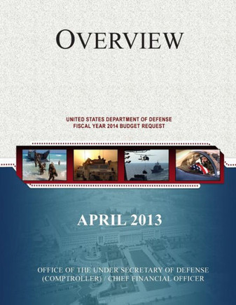 Overview of the United States Department of Defense Fiscal Year 2014 Budget Request