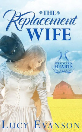 The Replacement Wife: A Mail Order Bride Romance