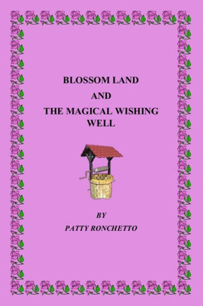 Blossom Land and the Magical Wishing Well