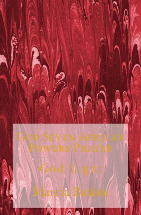 God Seven African Powers Prayer: God Light