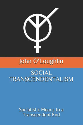 Social Transcendentalism: Socialistic Means to a Transcendent End