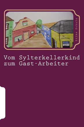 Vom Sylterkellerkind zum Gast-Arbeiter