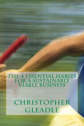 The 4 Essential Habits For a Sustainably Viable Business