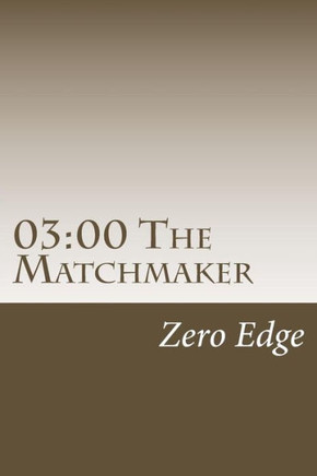 03: 00 The Matchmaker