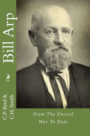 Bill Arp: From The Uncivil War To Date