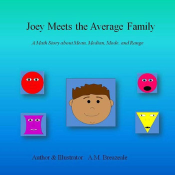Joey Meets the Average Family: A Math Story About Mean, Median, Mode, and Range : 9781500437534