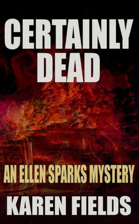 Certainly Dead: An Ellen Sparks Mystery