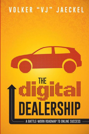 The Digital Dealership: A Battle-Worn Roadmap to Online Success