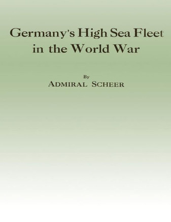 Germany's High Sea Fleet in the World War : 9781500521653