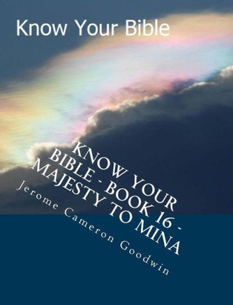 Know Your Bible - Book 16 - Majesty To Mina: Know Your Bible Series