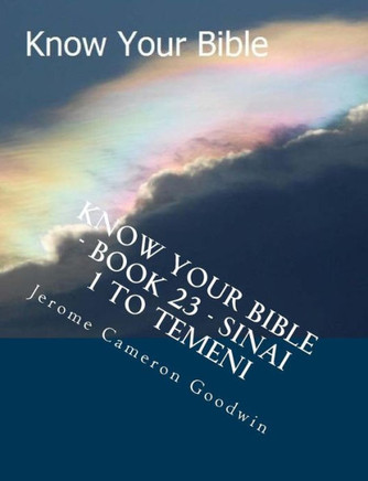 Know Your Bible - Book 23 - Sinai 1 To Temeni: Know Your Bible Series