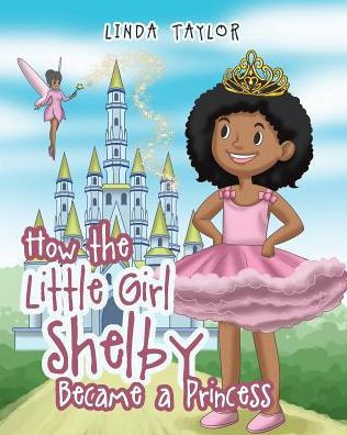 How The Little Girl Shelby Became A Princess