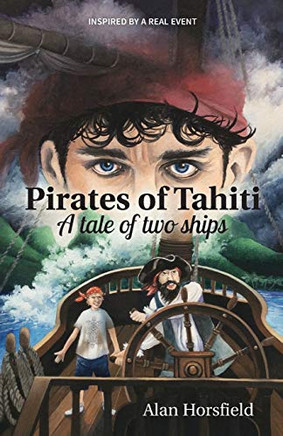 Pirates Of Tahiti: A Tale Of Two Ships