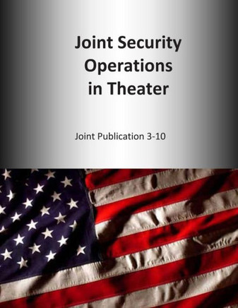 Joint Security Operations in Theater: Joint Publication 3-10