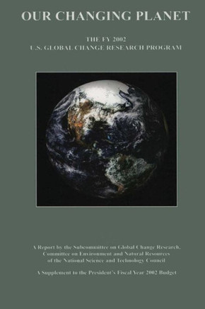 Our Changing Planet: The FY 2001 U.S. Global Change Research Program