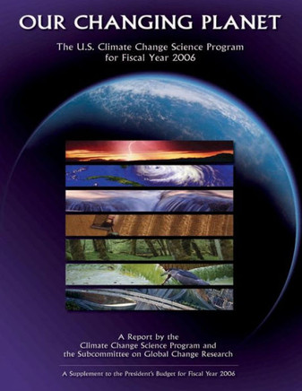 Out Changing Planet: The U.S. Climate Change Science Program for Fiscal Year 2006