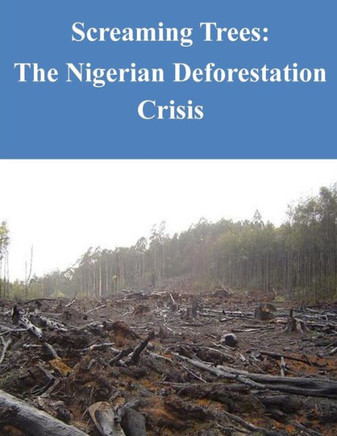 Screaming Trees: The Nigerian Deforestation Crisis