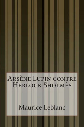 Arsane Lupin contre Herlock Sholmes : 9781500560836
