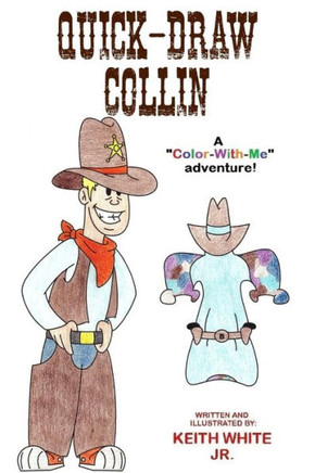 Quick-Draw Collin: A Color-With-Me Adventure