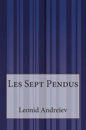 Les Sept Pendus : 9781500615673