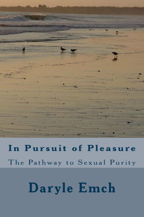In Pursuit of Pleasure: The Pathway to Sexual Purity