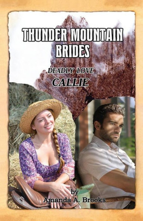 Thunder Mountain Brides: Deadly Love-Callie
