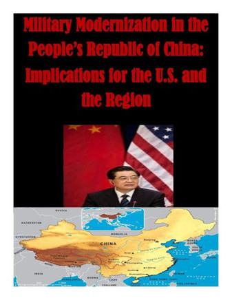 Military Modernization in the People's Republic of China: Implications for the U.S. and the Region