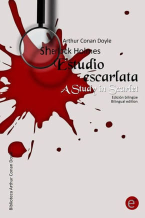 Estudio en escarlata/A Study in Scarlet: Edician bilingee/Bilingual edition