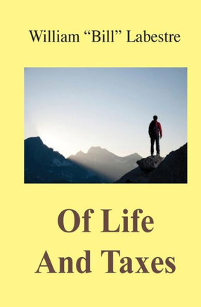 Of Life And Taxes: Essays on Life and Taxes by a Filipino American