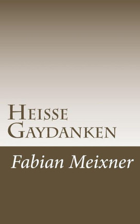 Heiee Gaydanken: ...Lust unter Freunden