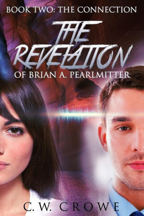 The Revelation of Brian A. Pearlmitter, Book Two: The Connection