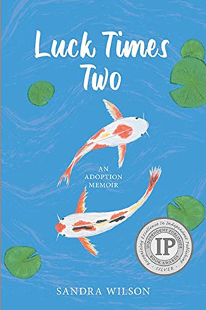 Luck Times Two : An Adoption Memoir