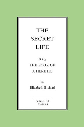 The Secret Life: The Book Of A Heretic