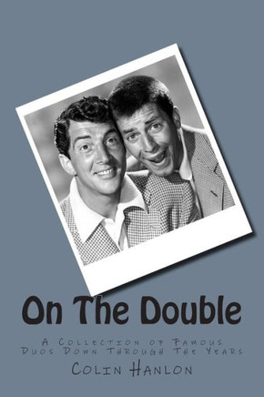 On The Double: A collection of Famous Double Acts down through the years