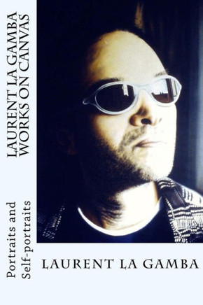 Laurent La Gamba - Works on canvas: Portraits and Self-portraits (1998-2001)