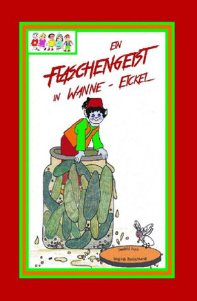 Ein Flaschengeist in Wanne-Eickel: Eine witzige Fantasie-Geschichte