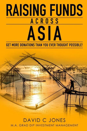 Raising Funds Across Asia: Get More Donations Than You ever Thought Possible!