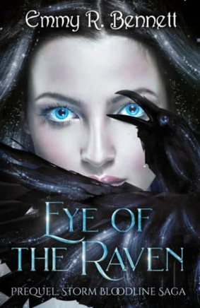 Eye Of The Raven: Prequel: Storm Bloodline Saga