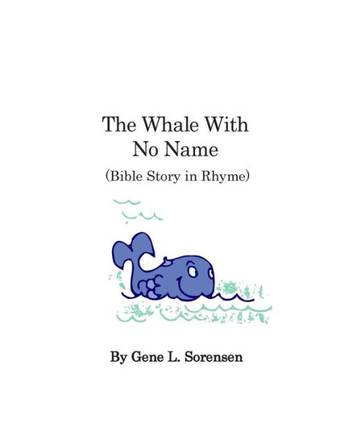 The Whale With No Name: Bible Story in Rhyme