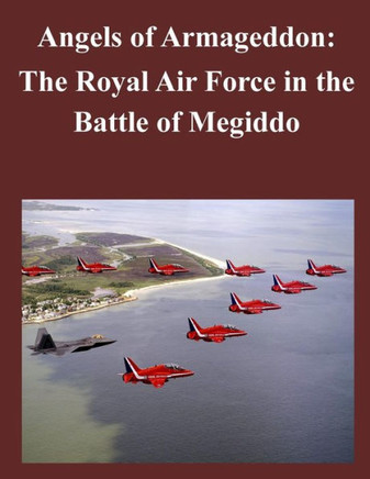 Angels of Armageddon: The Royal Air Force in the Battle of Megiddo