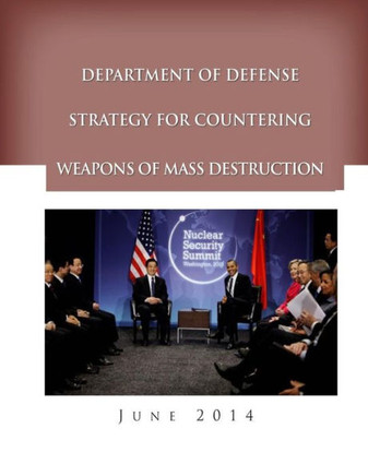 Department of Defense Strategy for Countering Weapons of Mass Destruction : 9781500823801