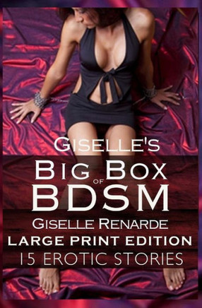 Giselle's Big Box of BDSM: Large Print Edition: 15 Erotic Stories