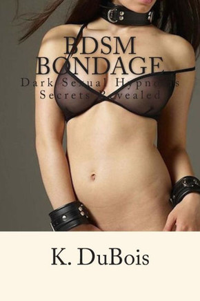 BDSM Bondage: Dark Sexual Hypnosis Secrets Revealed