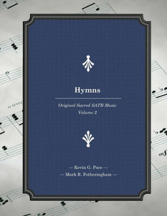 Hymns: Original Sacred SATB Music : 9781500839925