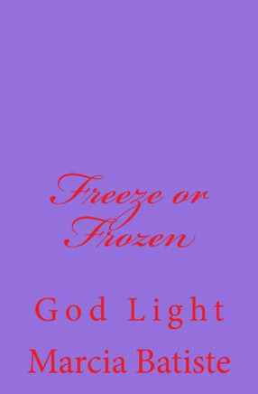 Freeze or Frozen: God Light
